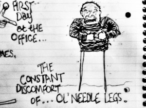 The constant discomfort of Ol' Needle Legs