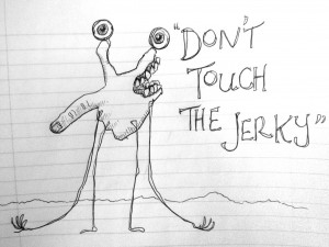 Don't Touch The Jerky
